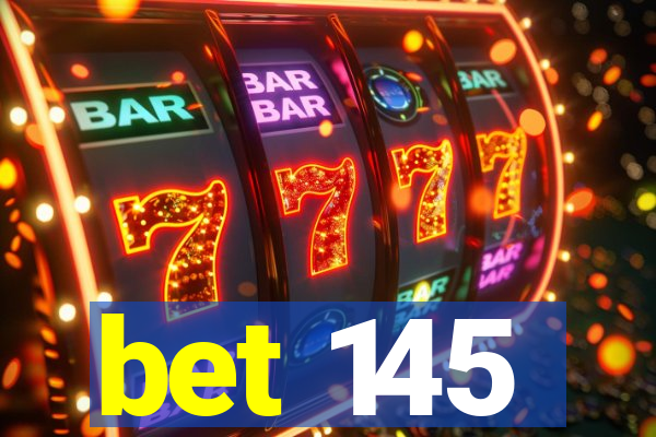 bet 145